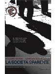 La societ sparente - di Emiliano Morrone e Francesco Saverio Alessio - Prefazione di Gianni Vattimo - Neftasia Editore, 2007 - Saggio sui rapporti fra cultura, ndrangheta e politica in Calabria