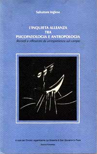L'inquieta alleanza tra psicopatologia e antropologia - Salvatore Inglese, 1995
