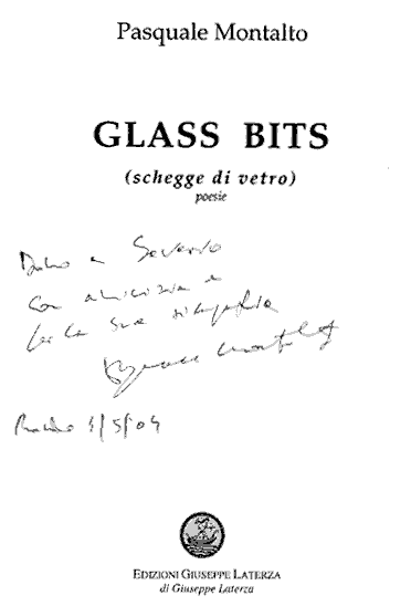 Pasquale MONTANO - glass bits (schegge di vetro) - POESIE - Edizioni Giuseppe LATERZA, Bari 2003 Dedica autografa di Pasquale Montalto a Francesco Saverio Alessio, Rende maggio 2004